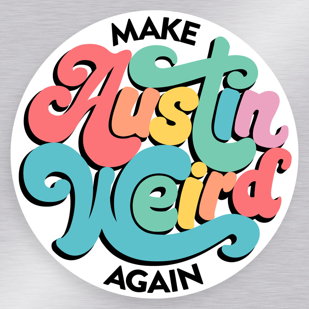 "Make Austin Weird Again" 3-inch Sticker