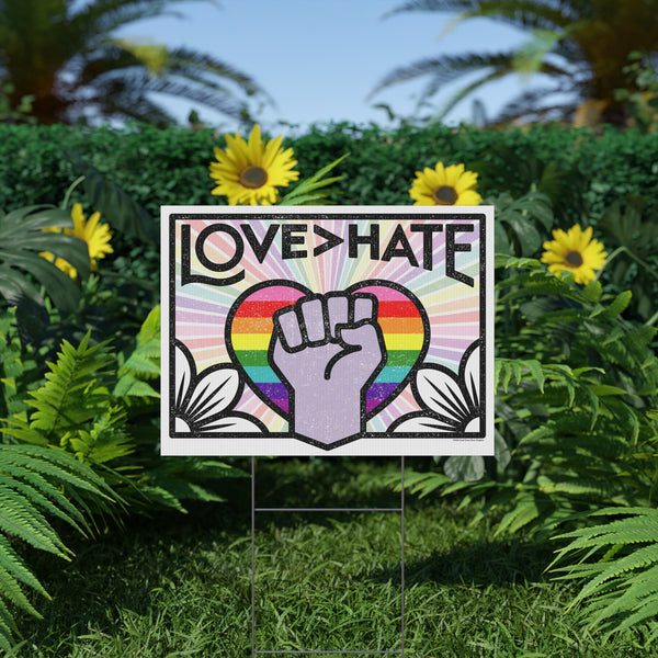 Copy of Love > Hate (Rainbow Version) Corrugated Plastic Yard Sign