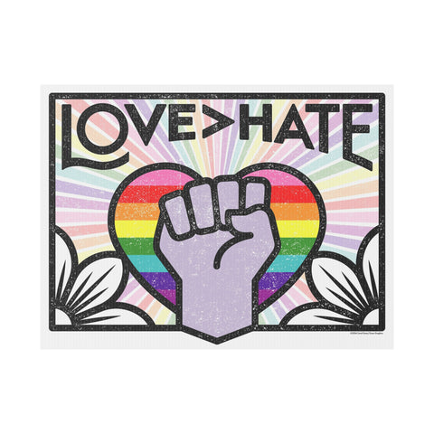 Copy of Love > Hate (Rainbow Version) Corrugated Plastic Yard Sign