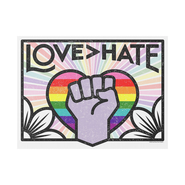 Love > Hate (Rainbow Version) Corrugated Plastic Yard Sign