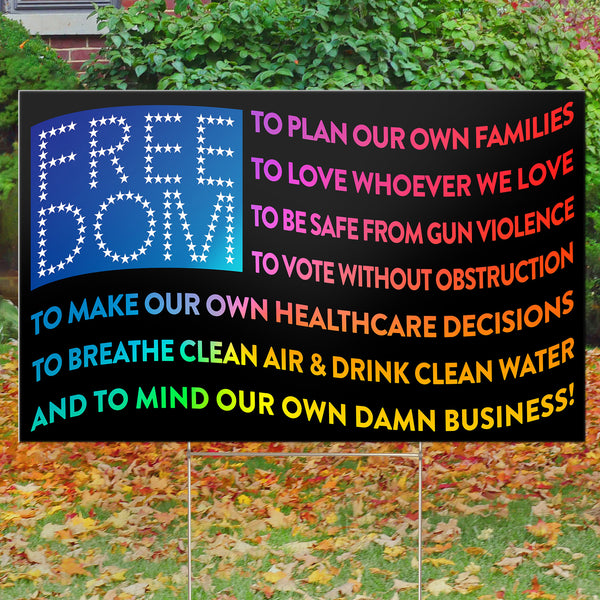 "Freedom (To Mind Our Own Damn Business)" Yard Sign