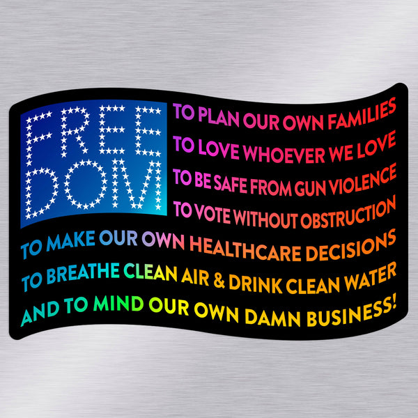 "Freedom (To Mind Our Own Damn Business)" Window/Laptop Sticker