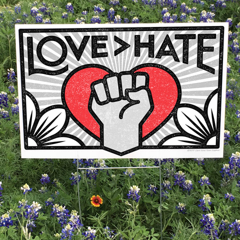 LOVE > HATE Yard Sign