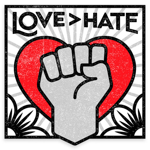Love > Hate — Original 4x4" Sticker